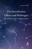 Die himmlischen Gaben und Prüfungen Die himmlischen Gaben und Prüfungen