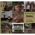 Weidengeflechte für Haus und Garten Weidengeflechte für Haus und Garten