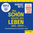 Wie schön könnte das Leben sein, wenn ... - Hörbuch - MP3 Download Wie schön könnte das Leben sein, wenn ... - Hörbuch - MP3 Download