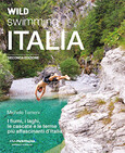 Wild Swimming Italia, 2a ed. Wild Swimming Italia, 2a ed.