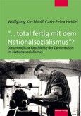 "... total fertig mit dem Nationalsozialismus"? "... total fertig mit dem Nationalsozialismus"?