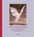 ... weil ihr absurde Kriege führt! ... weil ihr absurde Kriege führt!