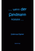 ... wenn der Sandmann kommt... ... wenn der Sandmann kommt...