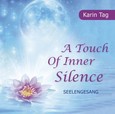 A Touch of Inner Silence - Seelengesang, 1 Audio-CD A Touch of Inner Silence - Seelengesang, 1 Audio-CD