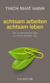 achtsam arbeiten achtsam leben achtsam arbeiten achtsam leben