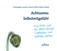 Achtsames Selbstmitgefühl Achtsames Selbstmitgefühl
