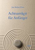 Achtsamkeit für Anfänger, m. 1 Audio-CD Achtsamkeit für Anfänger, m. 1 Audio-CD