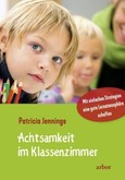 Achtsamkeit im Klassenzimmer Achtsamkeit im Klassenzimmer