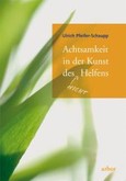Achtsamkeit in der Kunst des (nicht) Helfens Achtsamkeit in der Kunst des (nicht) Helfens