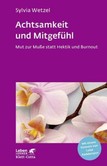 Achtsamkeit und Mitgefühl Achtsamkeit und Mitgefühl