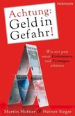 Achtung: Geld in Gefahr! Achtung: Geld in Gefahr!