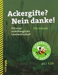 Ackergifte? Nein danke? Ackergifte? Nein danke?