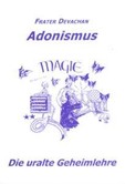 Adonismus - Die uralte Geheimlehre Adonismus - Die uralte Geheimlehre
