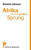 Afrika vor dem großen Sprung Afrika vor dem großen Sprung