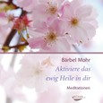 Aktiviere das ewig Heile in dir, 1 Audio-CD Aktiviere das ewig Heile in dir, 1 Audio-CD