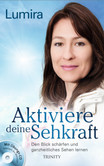 Aktiviere deine Sehkraft, m. Audio-CD Aktiviere deine Sehkraft, m. Audio-CD