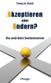 Akzeptieren oder ändern? Akzeptieren oder ändern?