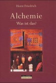 Alchemie - Was ist das? Alchemie - Was ist das?