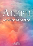 Aleph - Göttliche Werkzeuge Aleph - Göttliche Werkzeuge