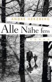 Alle Nähe fern Alle Nähe fern