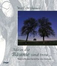 Allein die Bäume sind treu Allein die Bäume sind treu