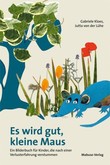Alles wird gut, kleine Maus Alles wird gut, kleine Maus