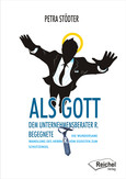 Als Gott dem Unternehmensberater R. begegnete Als Gott dem Unternehmensberater R. begegnete