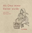 Als Oma immer kleiner wurde Als Oma immer kleiner wurde