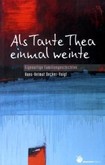 Als Tante Thea einmal weinte Als Tante Thea einmal weinte