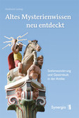 Altes Mysterienwissen neu entdeckt Altes Mysterienwissen neu entdeckt