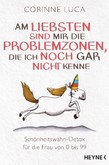 Am liebsten sind mir die Problemzonen, die ich noch gar nicht kenne Am liebsten sind mir die Problemzonen, die ich noch gar nicht kenne