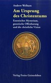 Am Ursprung des Christentums Am Ursprung des Christentums