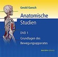 Anatomische Studien. DVD 1 Grundlagen des Bewegungsapparates Anatomische Studien. DVD 1 Grundlagen des Bewegungsapparates