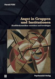 Angst in Gruppen und Institutionen Angst in Gruppen und Institutionen