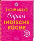 Anjums indische Küche - schnell & einfach Anjums indische Küche - schnell & einfach