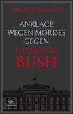 Anklage wegen Mordes gegen George W. Bush Anklage wegen Mordes gegen George W. Bush