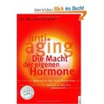 Anti-Aging. Die Macht der eigenen Hormone Anti-Aging. Die Macht der eigenen Hormone