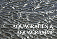 Aquagrafien & Aquagramme Aquagrafien & Aquagramme