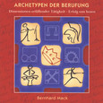 Archetypen der Berufung - Erfolg von Innen (2 Audio CDs) Archetypen der Berufung - Erfolg von Innen (2 Audio CDs)