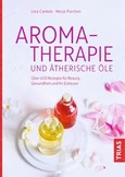 Aromatherapie und ätherische Öle Aromatherapie und ätherische Öle