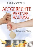 Artgerechte Partnerhaltung, m. Audio-CD Artgerechte Partnerhaltung, m. Audio-CD