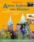 Atem holen im Kloster Atem holen im Kloster