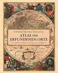 Atlas der erfundenen Orte Atlas der erfundenen Orte