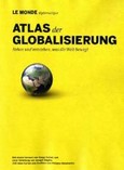 Atlas der Globalisierung Atlas der Globalisierung