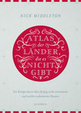 Atlas der Länder, die es nicht gibt Atlas der Länder, die es nicht gibt