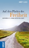 Auf den Pfaden der Freiheit Auf den Pfaden der Freiheit