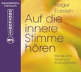 Auf die innere Stimme hören: Wie Sie Sinn, Glück und Efüllung finden, MP3-CD (inkl. DAISY-Format)