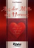 Aus der Mitte des Herzens Aus der Mitte des Herzens