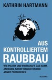 Aus kontrolliertem Raubbau Aus kontrolliertem Raubbau