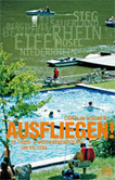 Ausfliegen! Ausfliegen!